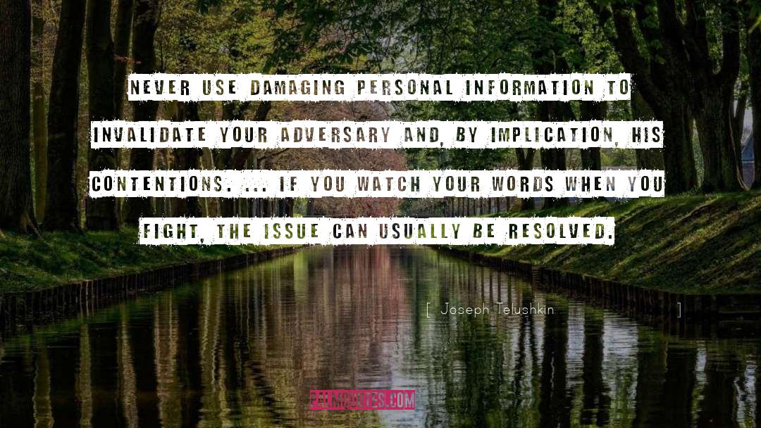 Joseph Telushkin Quotes: Never use damaging personal information