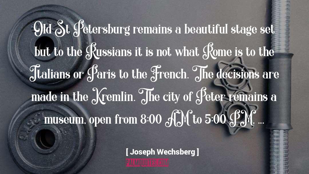 Joseph Wechsberg Quotes: Old St Petersburg remains a