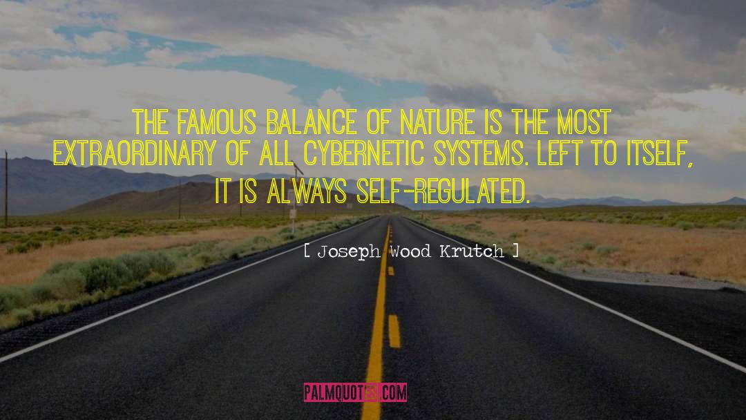 Joseph Wood Krutch Quotes: The famous balance of nature