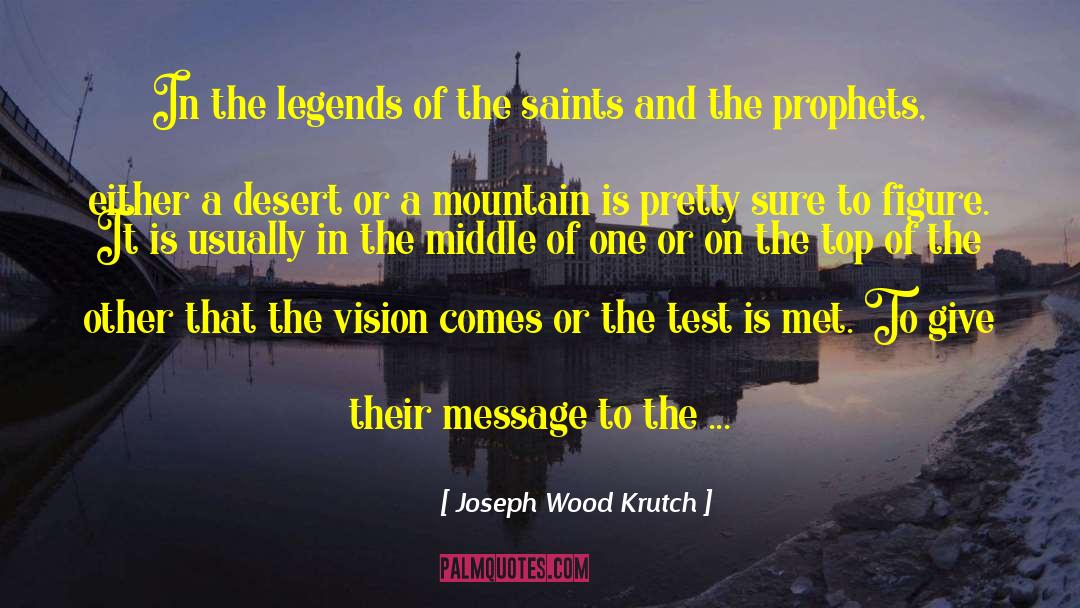 Joseph Wood Krutch Quotes: In the legends of the