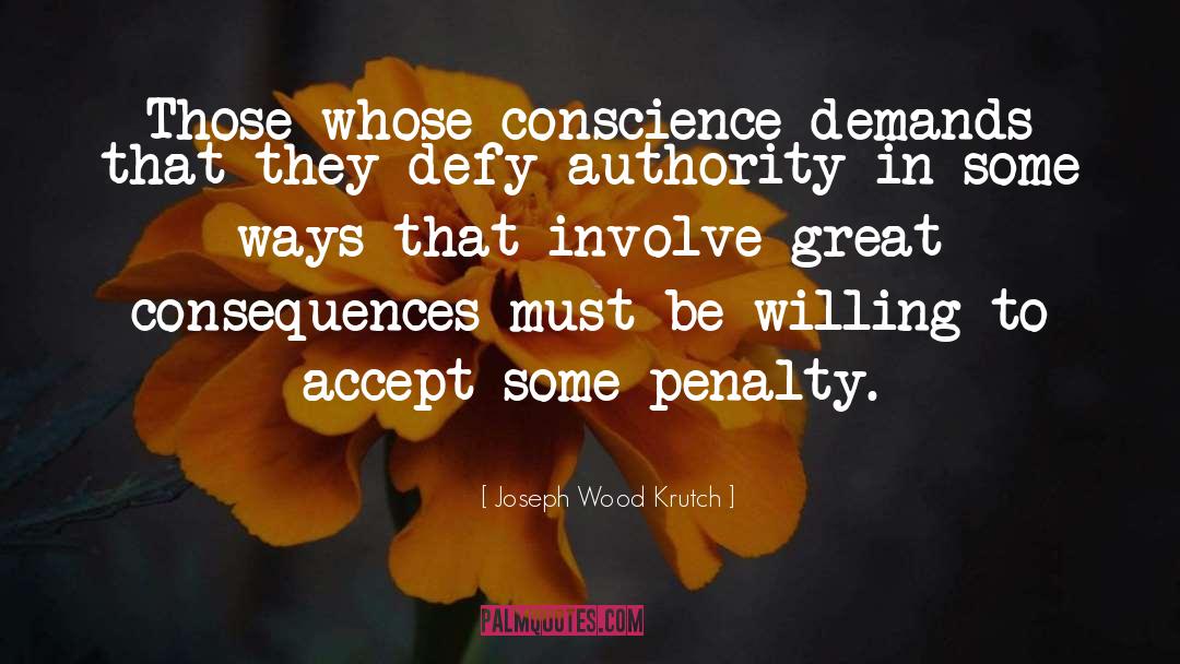 Joseph Wood Krutch Quotes: Those whose conscience demands that