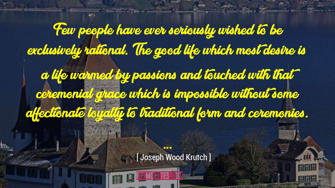 Joseph Wood Krutch Quotes: Few people have ever seriously