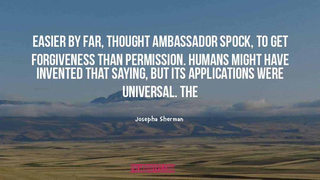 Josepha Sherman Quotes: Easier by far, thought Ambassador