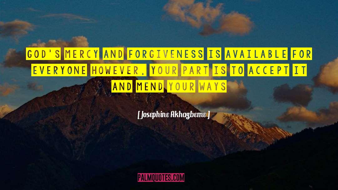 Josephine Akhagbeme Quotes: God's Mercy and Forgiveness is