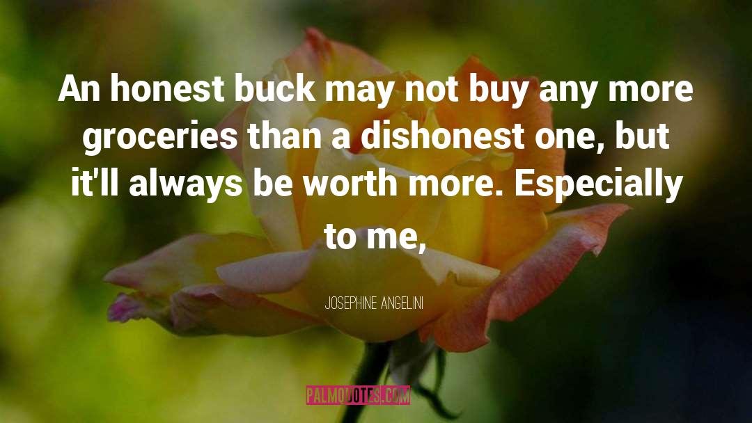 Josephine Angelini Quotes: An honest buck may not