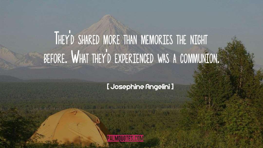 Josephine Angelini Quotes: They'd shared more than memories