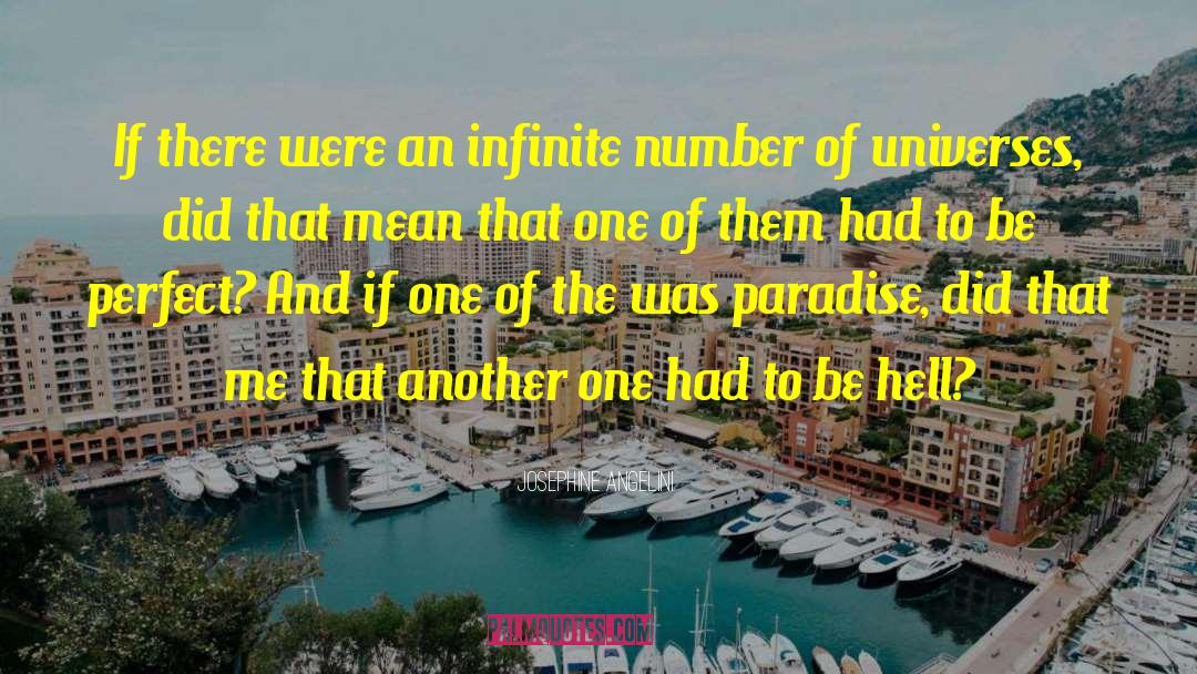 Josephine Angelini Quotes: If there were an infinite