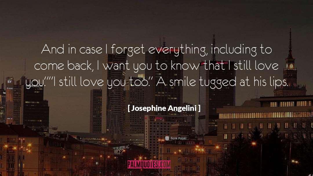 Josephine Angelini Quotes: And in case I forget