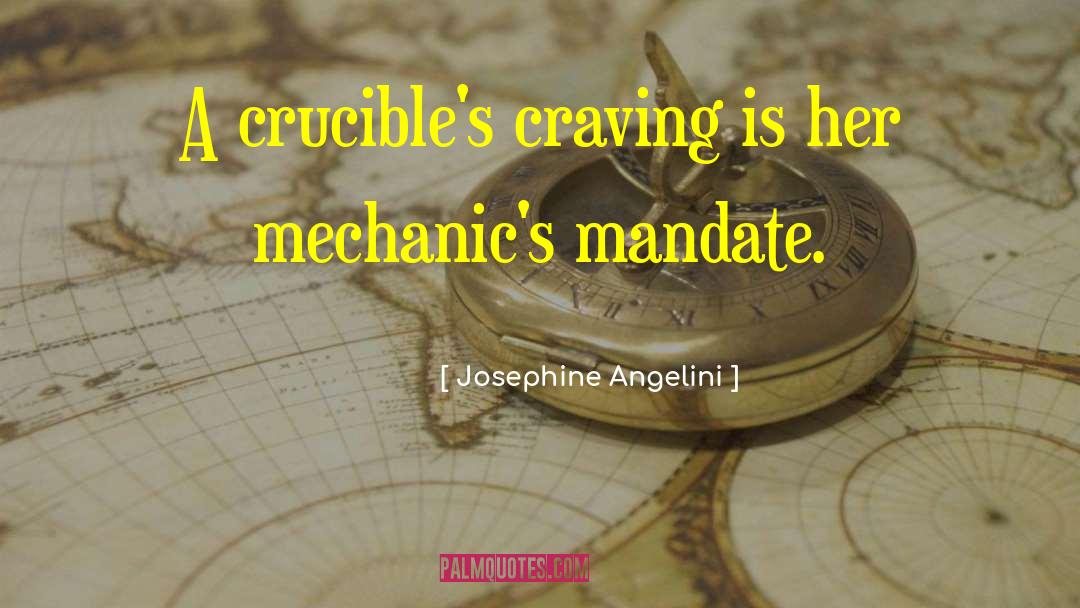 Josephine Angelini Quotes: A crucible's craving is her