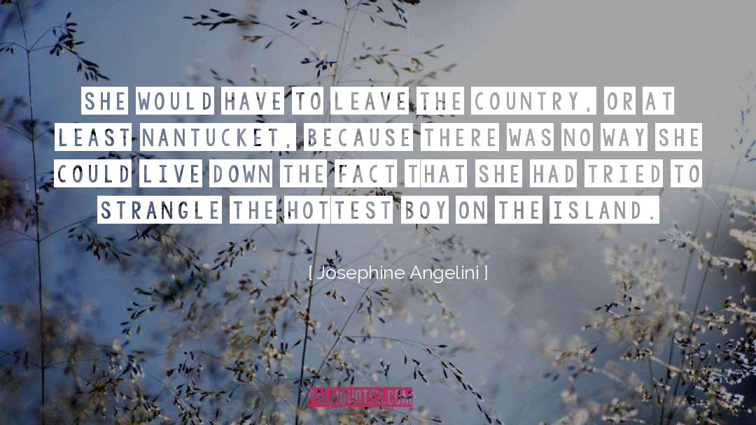 Josephine Angelini Quotes: She would have to leave