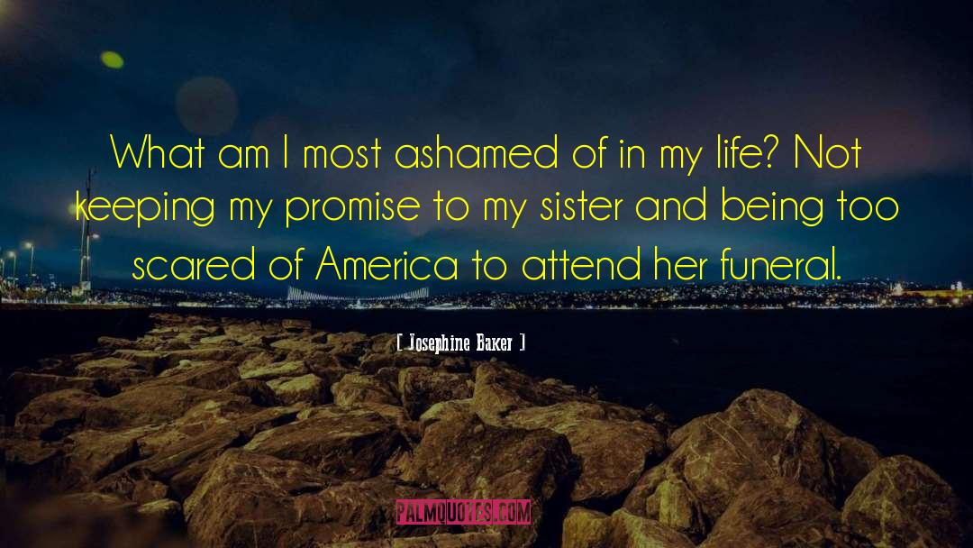 Josephine Baker Quotes: What am I most ashamed