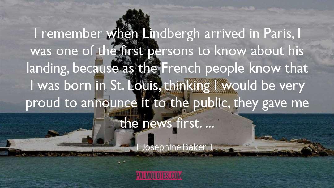 Josephine Baker Quotes: I remember when Lindbergh arrived