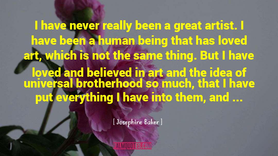 Josephine Baker Quotes: I have never really been