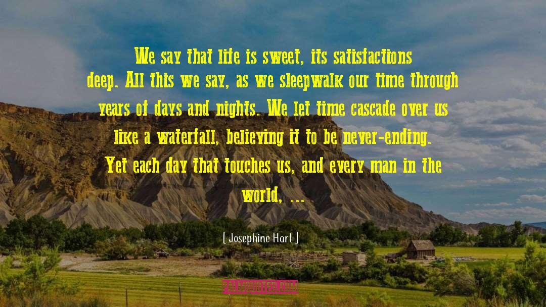 Josephine Hart Quotes: We say that life is