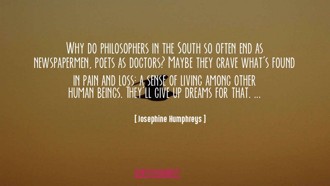 Josephine Humphreys Quotes: Why do philosophers in the