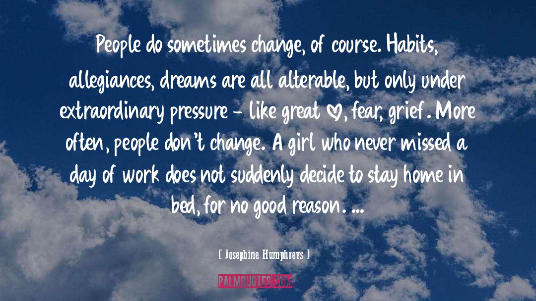 Josephine Humphreys Quotes: People do sometimes change, of