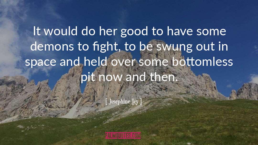 Josephine Tey Quotes: It would do her good