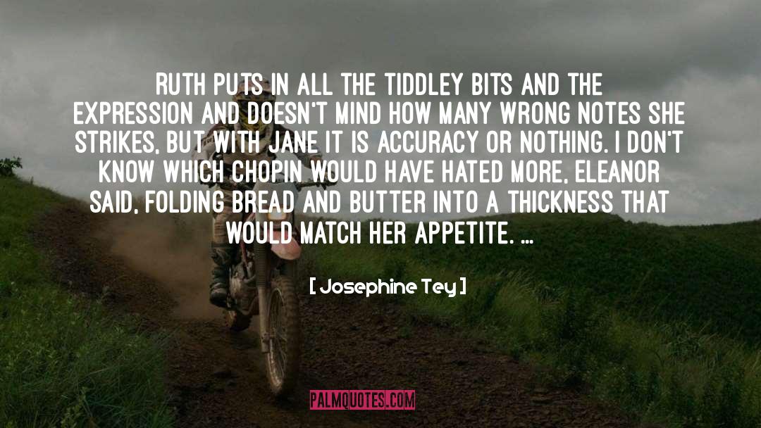 Josephine Tey Quotes: Ruth puts in all the