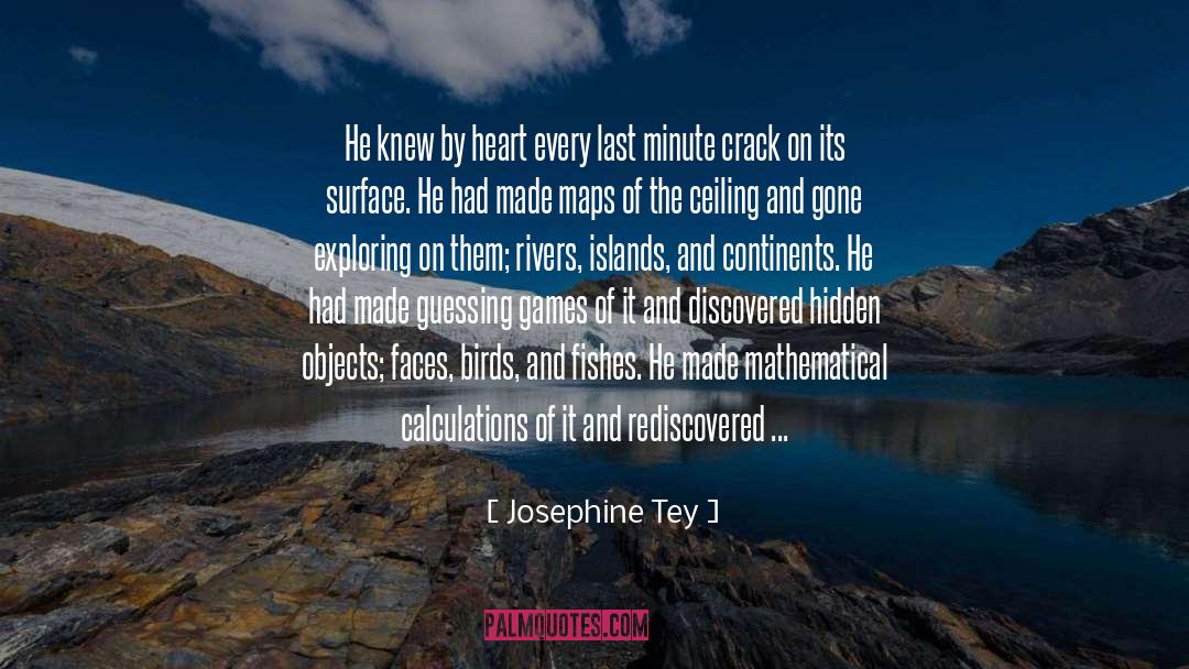 Josephine Tey Quotes: He knew by heart every