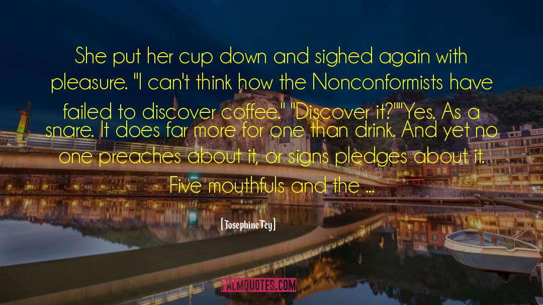 Josephine Tey Quotes: She put her cup down