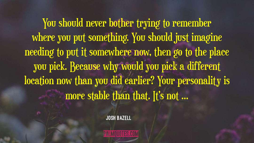 Josh Bazell Quotes: You should never bother trying