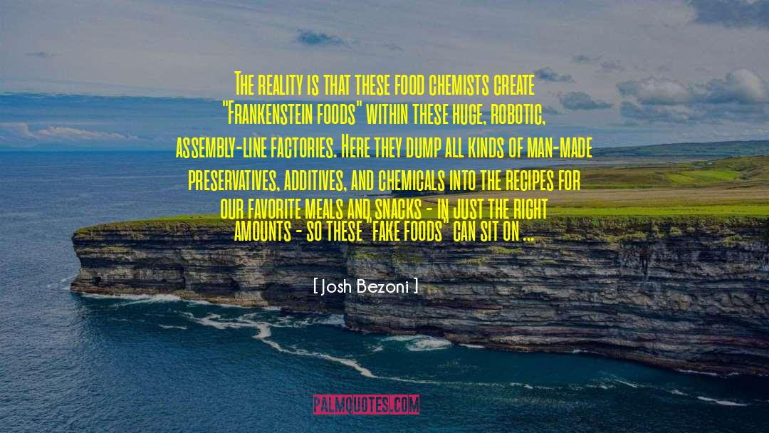 Josh Bezoni Quotes: The reality is that these