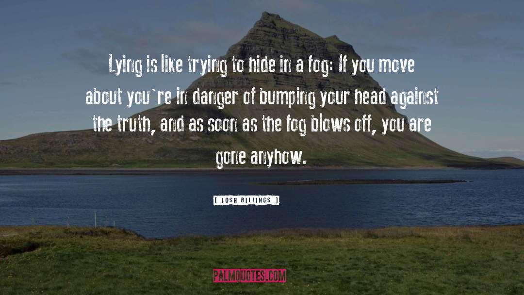 Josh Billings Quotes: Lying is like trying to