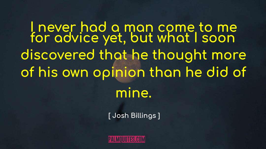 Josh Billings Quotes: I never had a man
