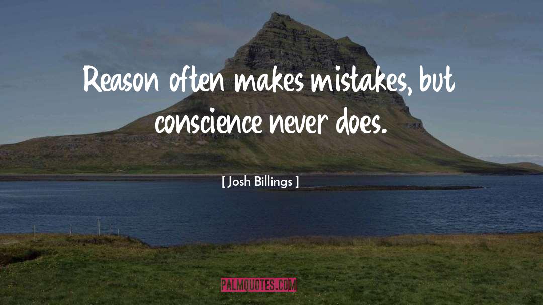 Josh Billings Quotes: Reason often makes mistakes, but