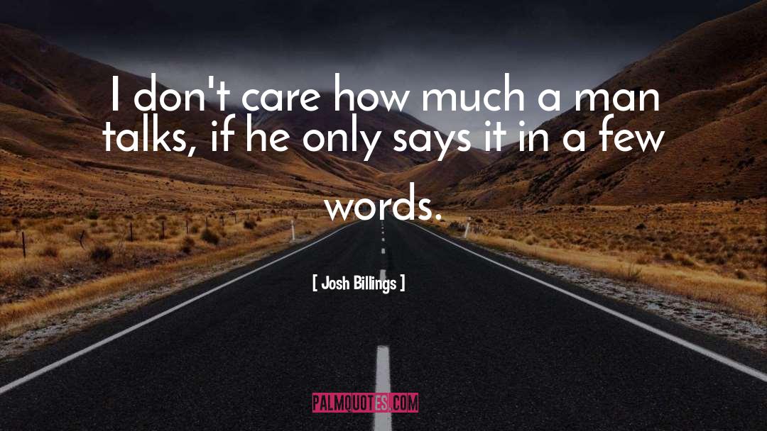 Josh Billings Quotes: I don't care how much