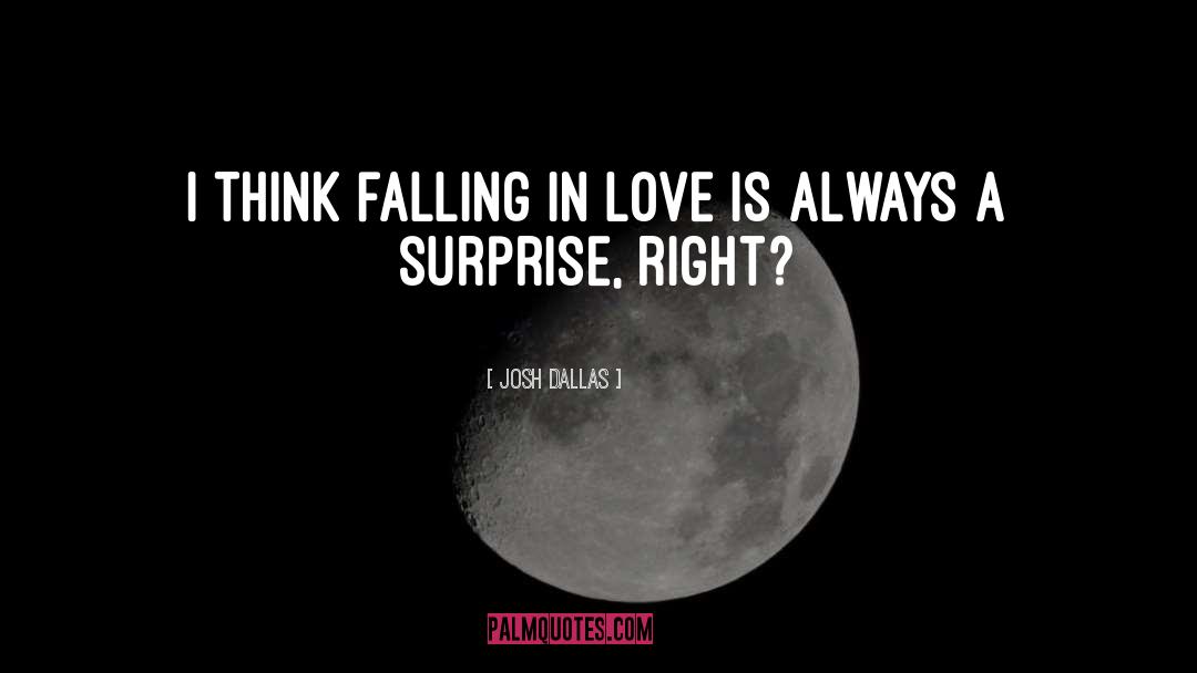 Josh Dallas Quotes: I think falling in love