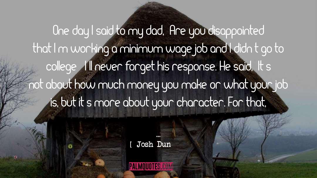 Josh Dun Quotes: One day I said to