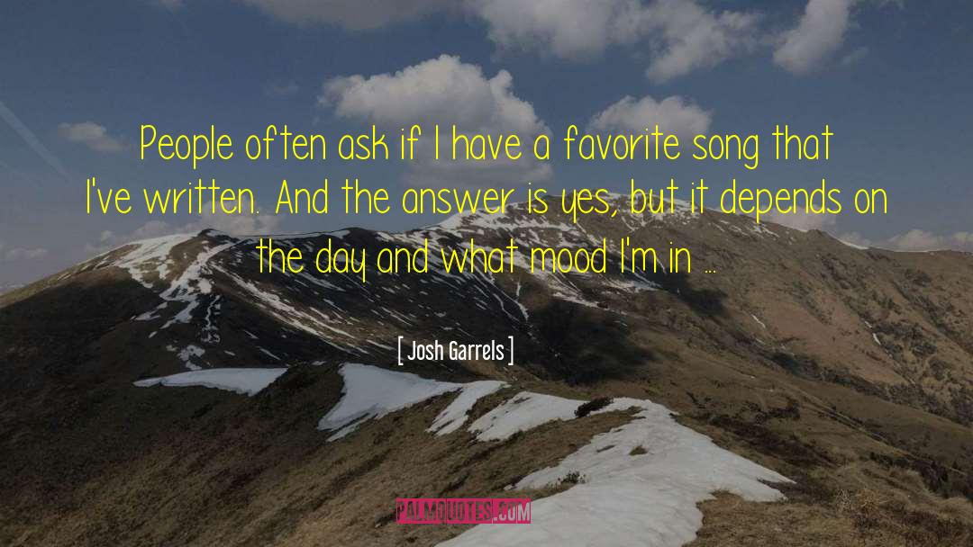 Josh Garrels Quotes: People often ask if I