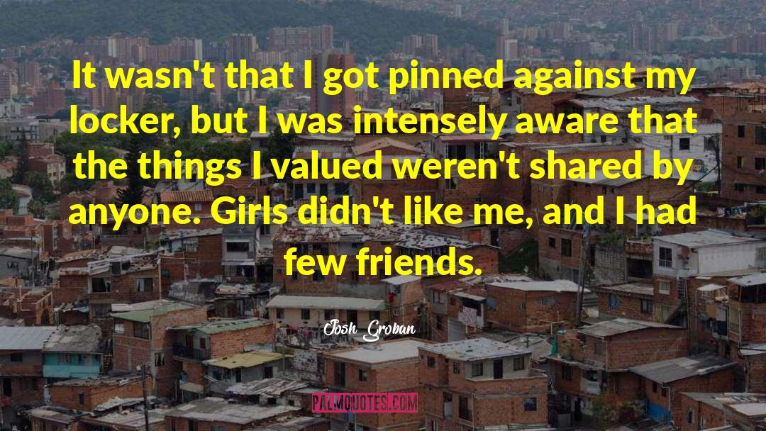 Josh Groban Quotes: It wasn't that I got