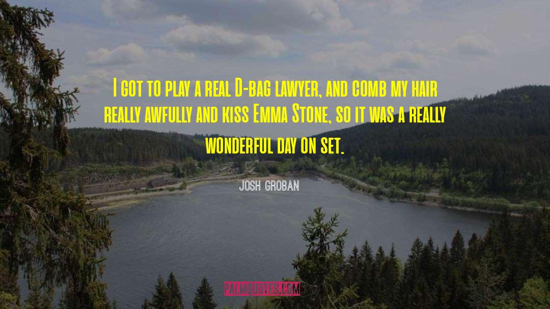 Josh Groban Quotes: I got to play a