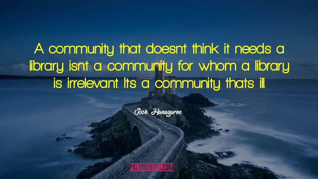 Josh Hanagarne Quotes: A community that doesn't think