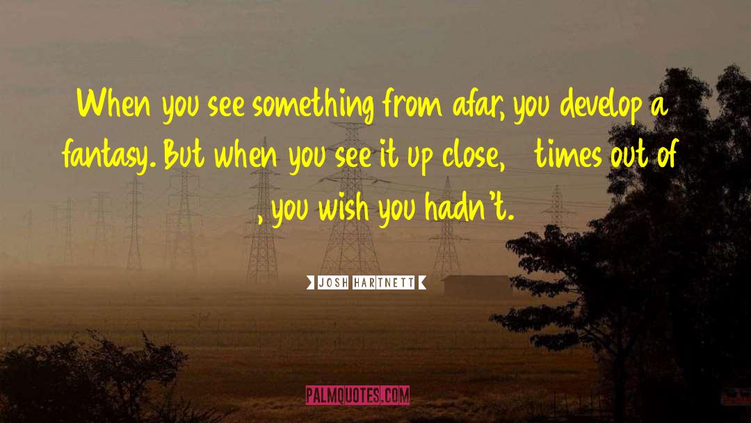 Josh Hartnett Quotes: When you see something from