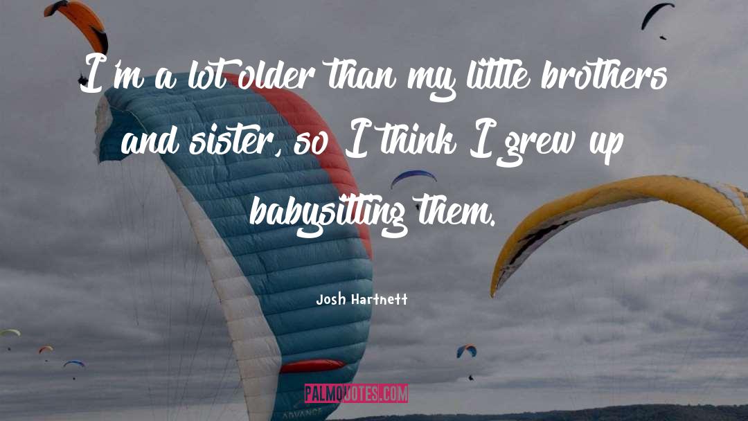 Josh Hartnett Quotes: I'm a lot older than