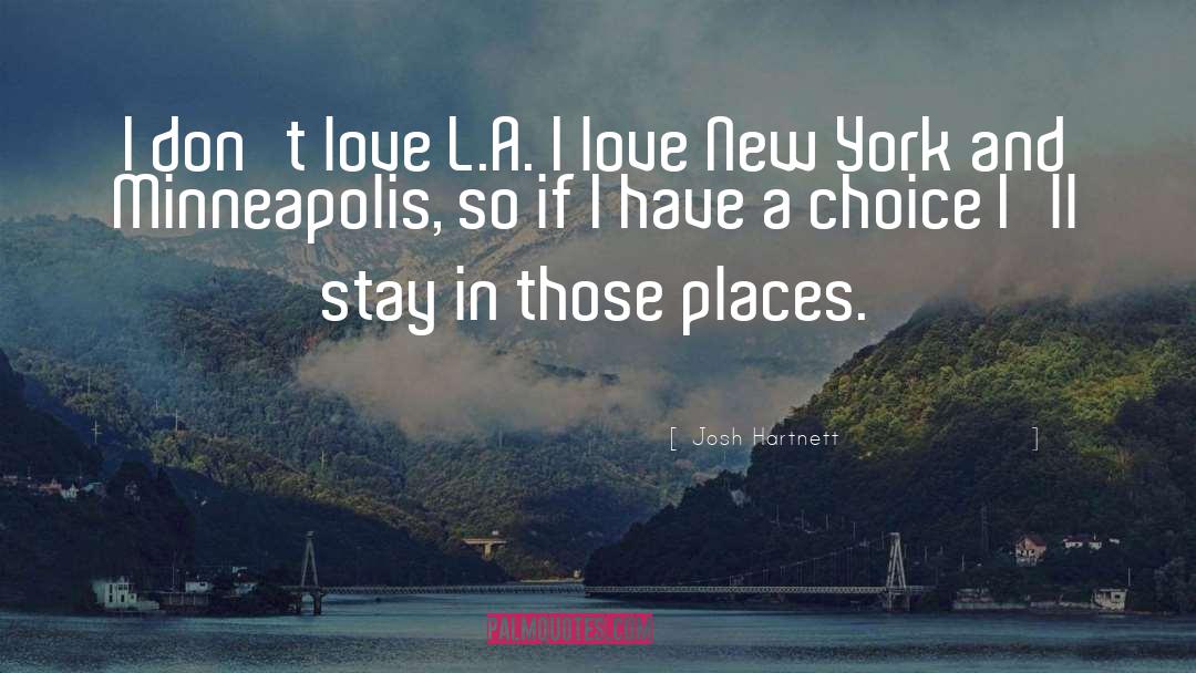 Josh Hartnett Quotes: I don't love L.A. I