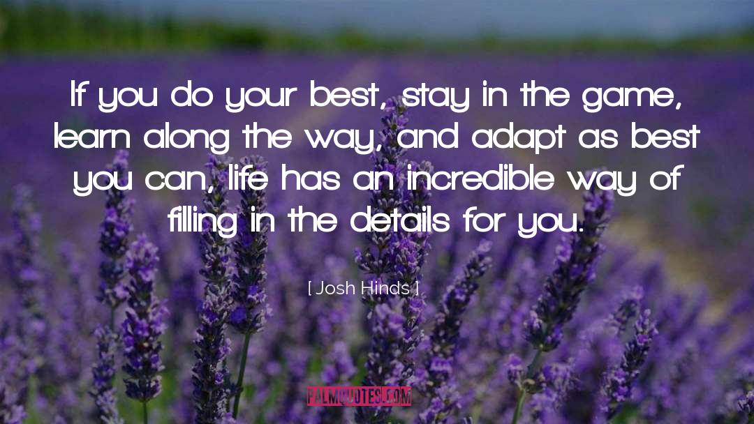 Josh Hinds Quotes: If you do your best,