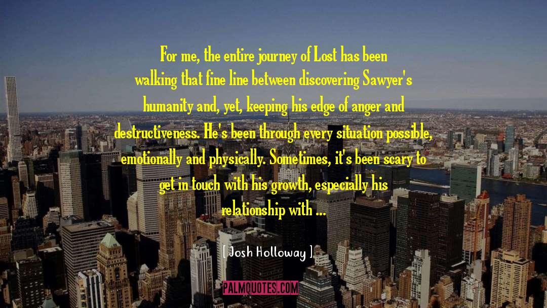 Josh Holloway Quotes: For me, the entire journey