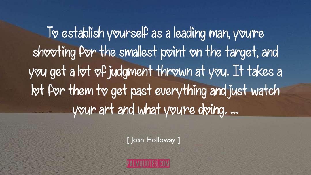 Josh Holloway Quotes: To establish yourself as a