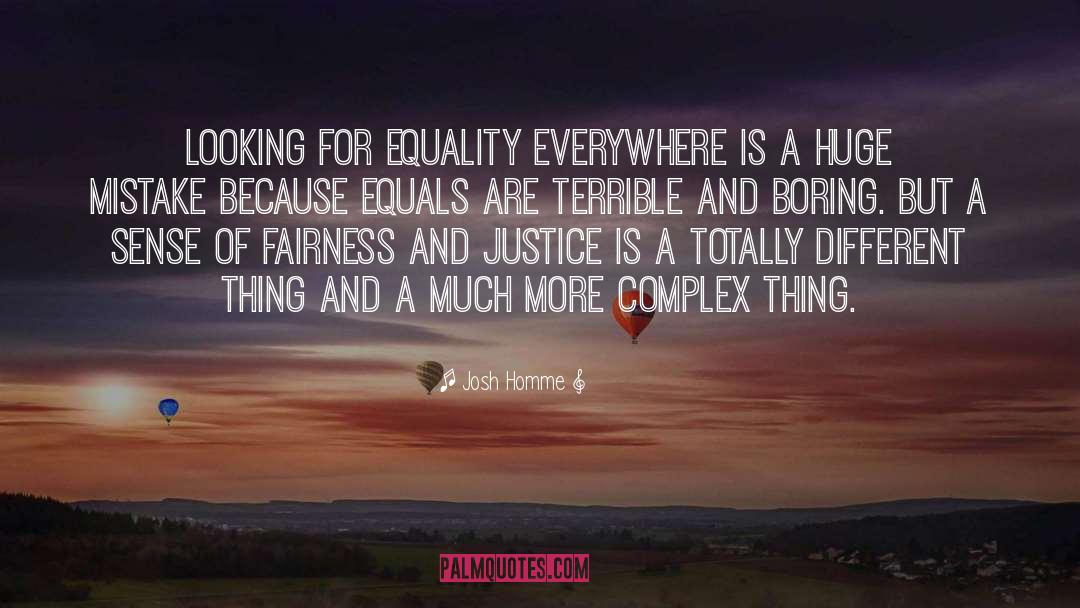 Josh Homme Quotes: Looking for equality everywhere is