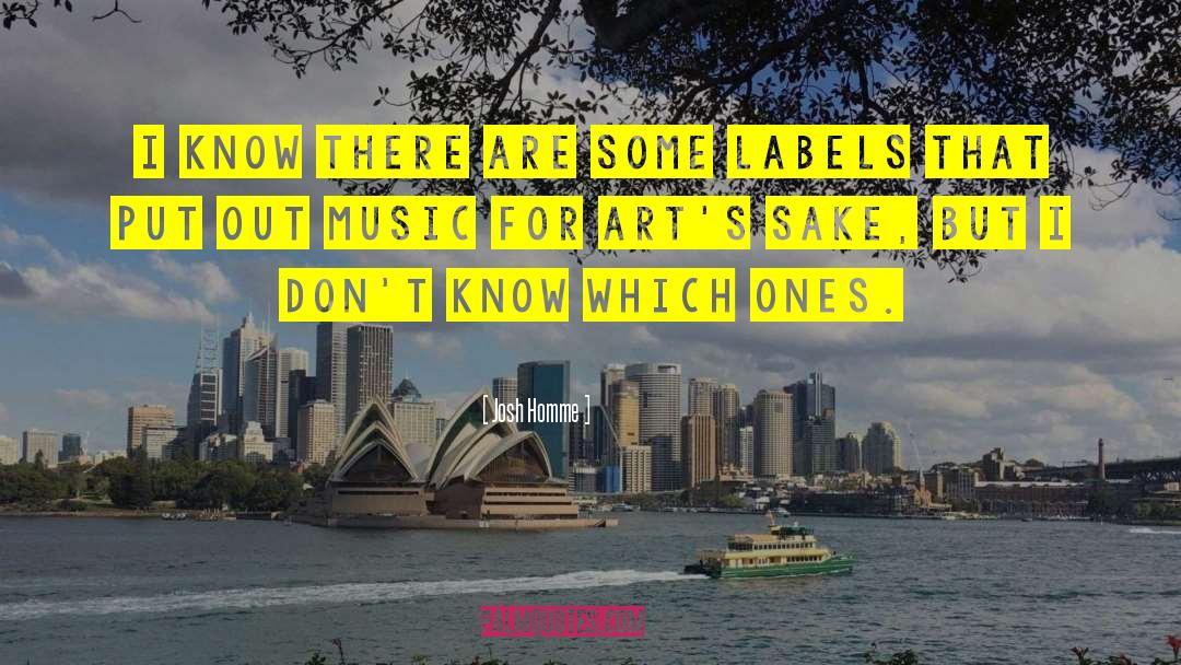 Josh Homme Quotes: I know there are some