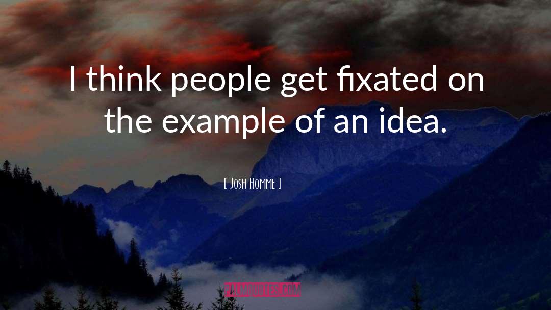 Josh Homme Quotes: I think people get fixated