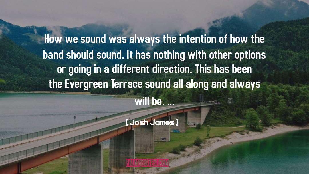 Josh James Quotes: How we sound was always