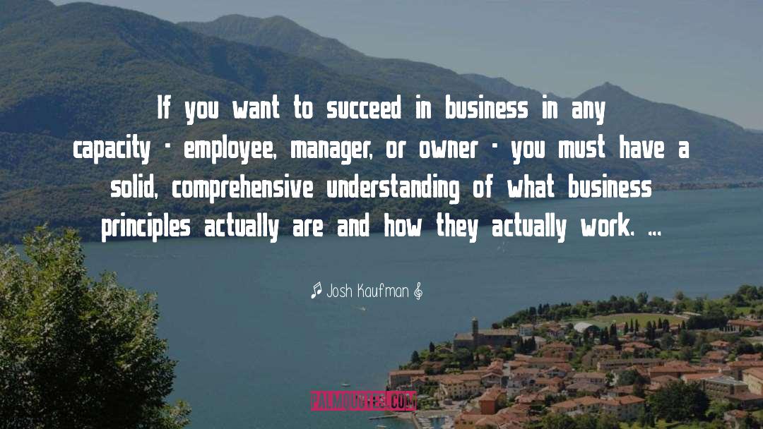 Josh Kaufman Quotes: If you want to succeed