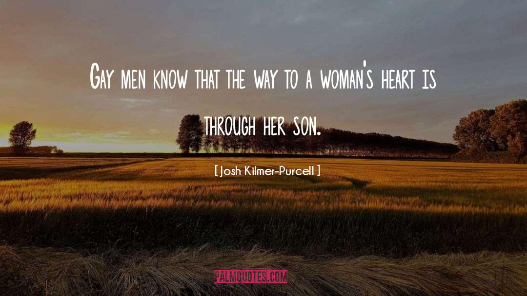 Josh Kilmer-Purcell Quotes: Gay men know that the