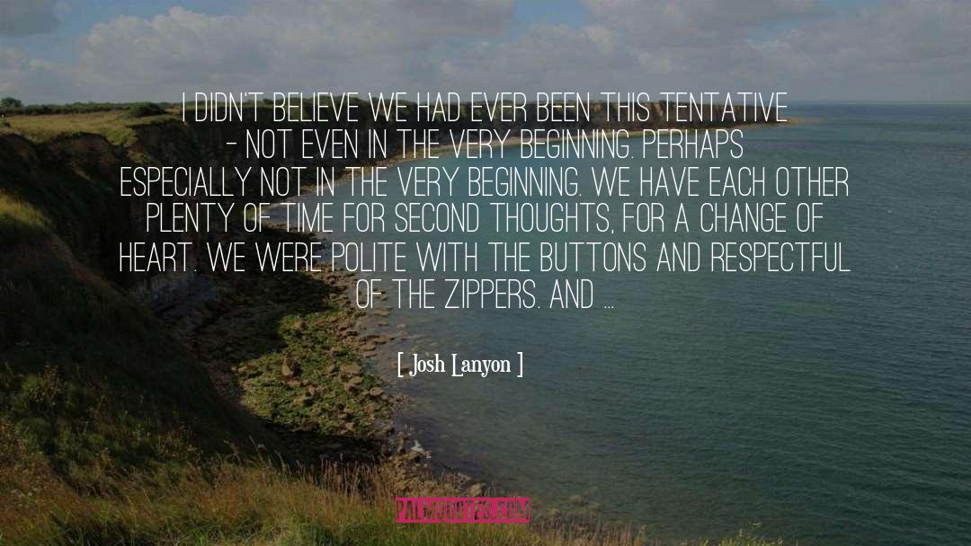 Josh Lanyon Quotes: I didn't believe we had