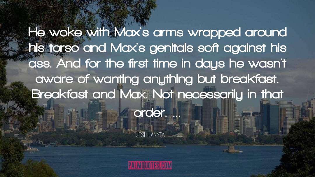 Josh Lanyon Quotes: He woke with Max's arms